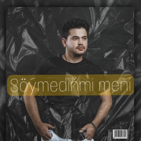 Soymedinmi meni ft. Azat Durdyyew | Boomplay Music