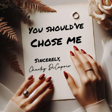 You Should've Chose Me | Boomplay Music