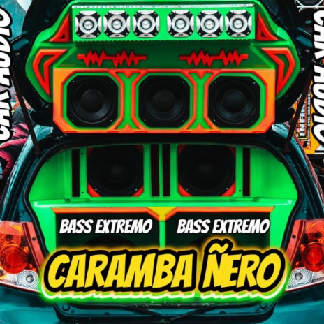 Caramba Ñero (Car Audio) | Boomplay Music