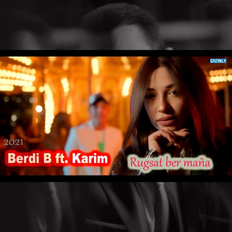 Rugsat Ber Mana ft. Berdi B & Karim | Boomplay Music