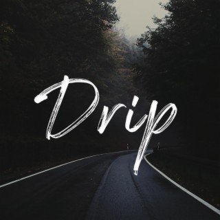 Drip