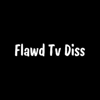 Flawd Tv Diss