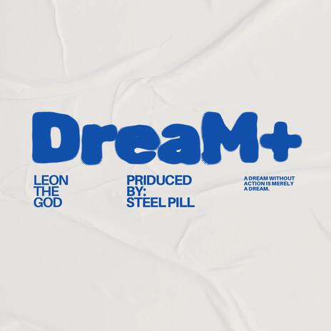 Dream+ ft. Steel Pill | Boomplay Music