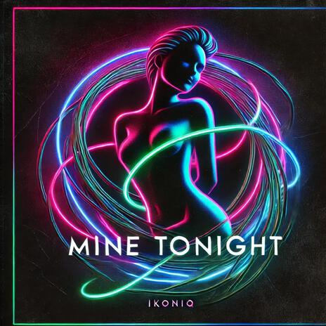 MINE TONIGHT | Boomplay Music