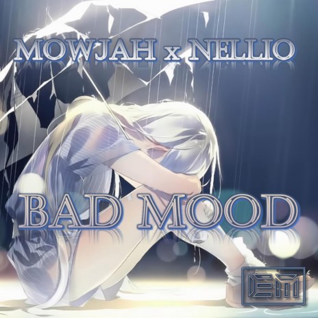 Bad Mood ft. Nellio | Boomplay Music