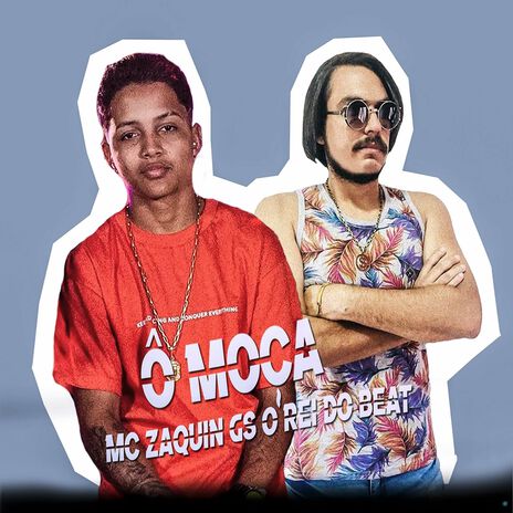 Ô Moça ft. MC Zaquin | Boomplay Music