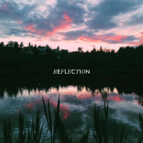 Reflection | Boomplay Music