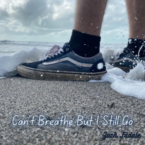 Can't Breathe But I Still Go | Boomplay Music