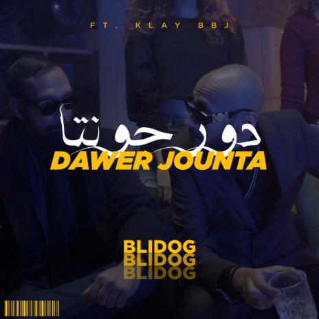 Dawer Jounta ft. Klay BBJ | Boomplay Music