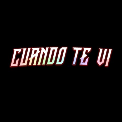 Cuando Te Vi ft. Dieguito el Demente, Eduardo Del Mambo & Pocho la Caro | Boomplay Music