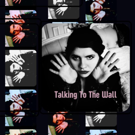 Talking To The Wall | Boomplay Music