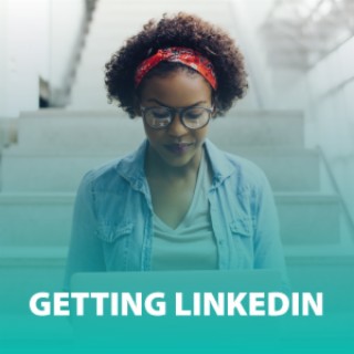 Getting LinkedIn | Social Media 101