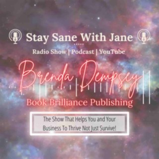 ”Did you know that your BOOK is your new BUSINESS CARD?” with Brenda Dempsy | Stay Sane With Jane - Episode 24