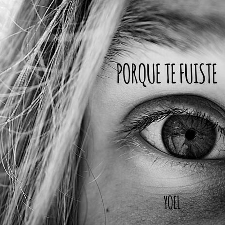 Porque te fuiste | Boomplay Music