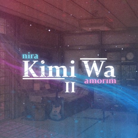 Kimi Wa II | Boomplay Music