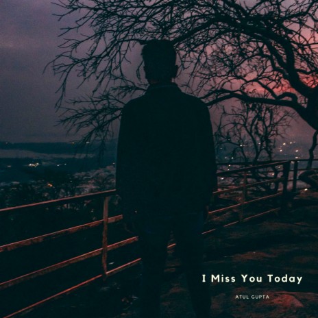 I Miss You Today | Boomplay Music