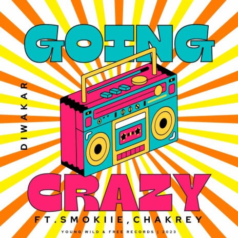 Going Crazy ft. Smokiie & Chakrey | Boomplay Music