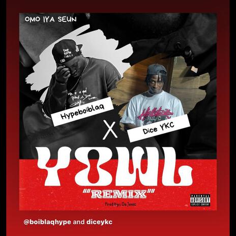 YOWL (Remix) ft. Dice YKC | Boomplay Music