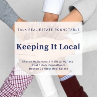 Talk Real Estate Roundtable - Keeping It Local