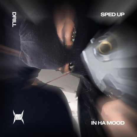 IN HA MOOD (DRILL SPED UP) ft. Tazzy | Boomplay Music