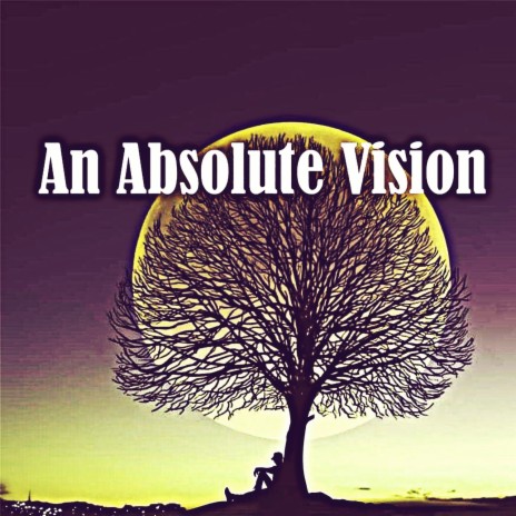 An Absolute Vision | Boomplay Music