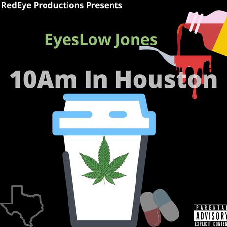 10Am In Houston (June 27th Freestyle) | Boomplay Music