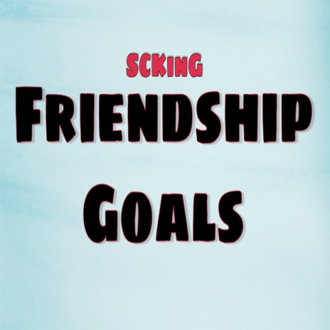 Friendship Goals | Boomplay Music