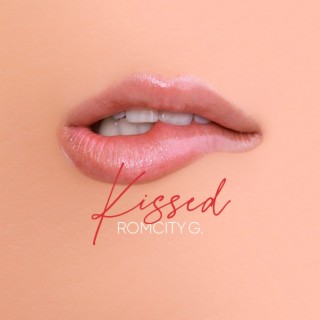 Kissed