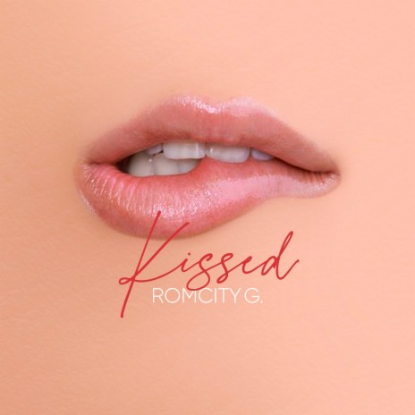 Kissed | Boomplay Music