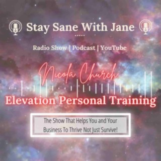 ”Get Stronger & Ditch Yo-Yo Dieting for Good!” with Nicola Church - Elevation Personal Training | Stay Sane With Jane - EP30