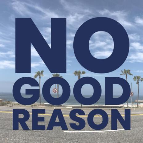 No Good Reason