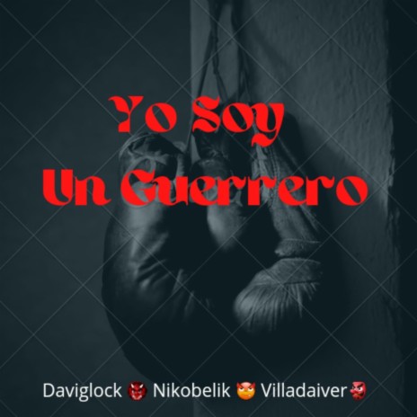 Yo soy un guerrero ft. Daviglok