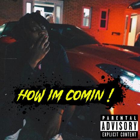 HOW iM COMiN | Boomplay Music