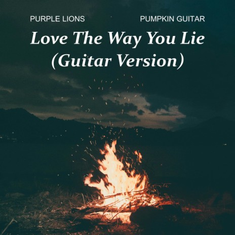 Love the Way You Lie (Guitar Version) ft. Pumpkin Guitar | Boomplay Music