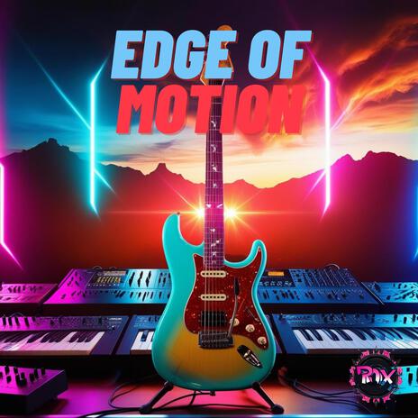 Edge Of Motion | Boomplay Music