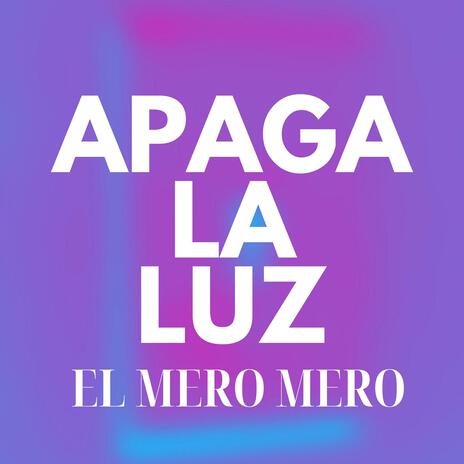 Apaga La Luz | Boomplay Music