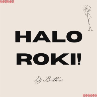 HALO ROKI!