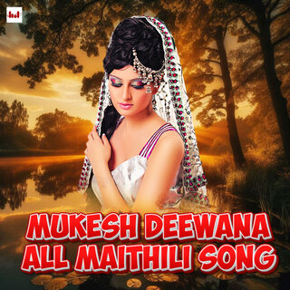 Mukesh Deewana All Maithili Song