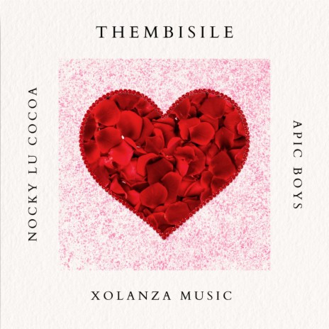 Thembisile ft. Apic Boyz & Nocky Lu Cocoa | Boomplay Music