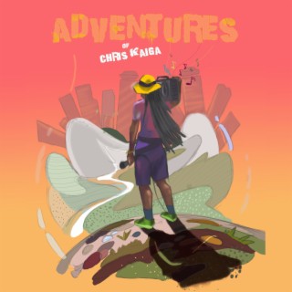 Adventures of Chris Kaiga | Boomplay Music