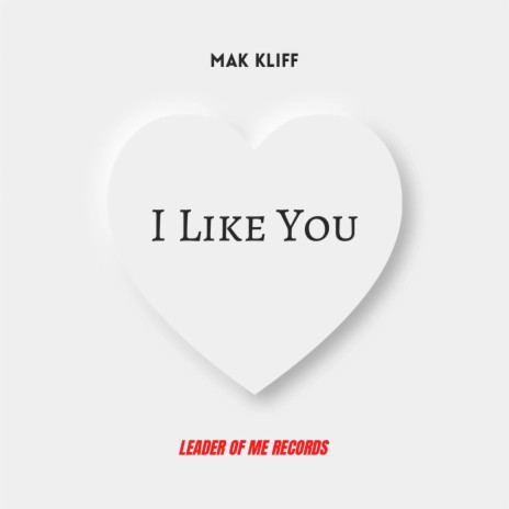 I LIKE YOU ft. Trey Williams & Akil Pratt | Boomplay Music