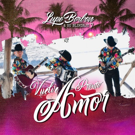 Vuelve Pronto Amor | Boomplay Music