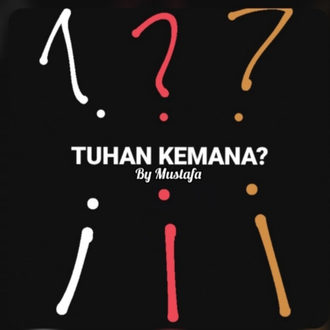 TUHAN Kemana | Boomplay Music