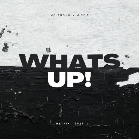 Whats up! | Boomplay Music