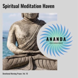 Spiritual Meditation Haven: Devotional Morning Prayer, Vol. 10