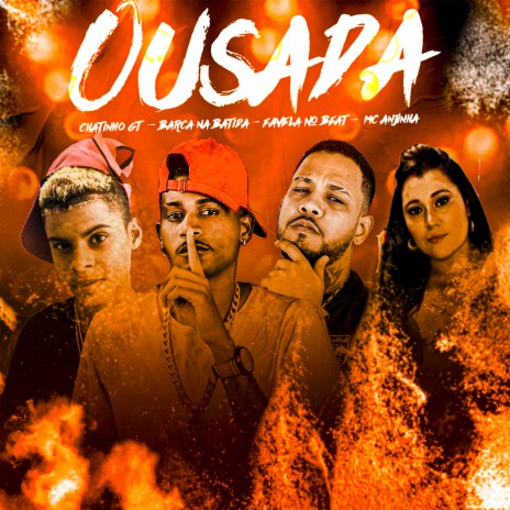 Ousada ft. Favela no Beat, Mc Anjinha & Mc Chatinho GT | Boomplay Music