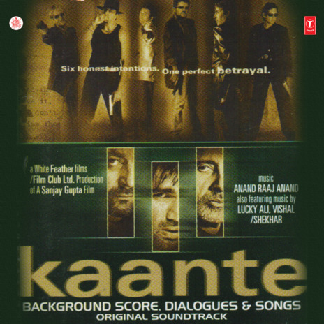 Kaante Background Score, Dialogues & Songs ft. Sanjay Dutt, Shaan, Zubeen, Anand Raj Anand & Sudesh Bhosle | Boomplay Music