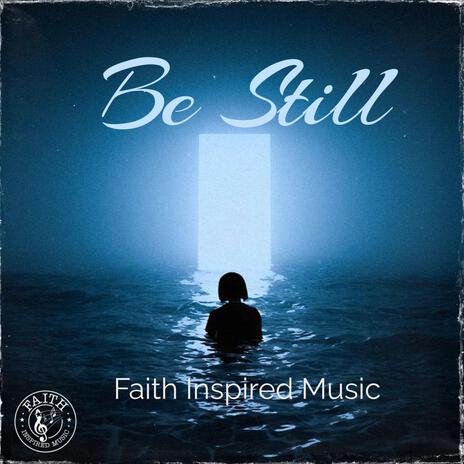 Be Still | Boomplay Music