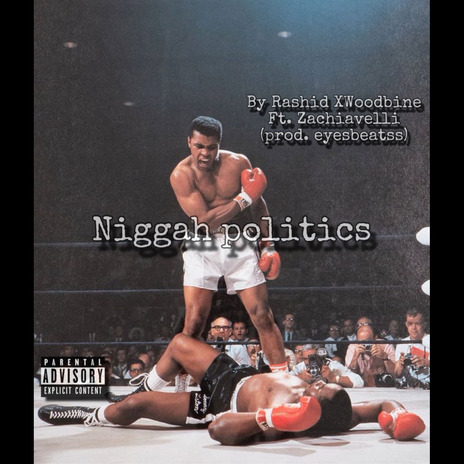 NIGGAH POLITICS ft. Zachiavelli | Boomplay Music