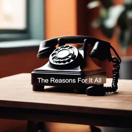 The Reasons For It All (Radio Edit) | Boomplay Music